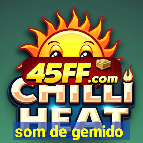 som de gemido